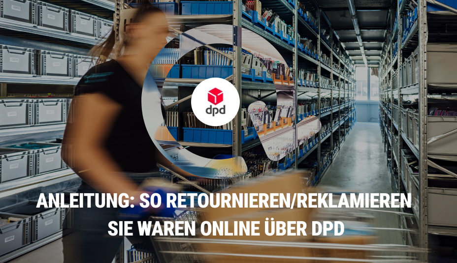 Anleitung: So retournieren/reklamieren sie waren online über DPD