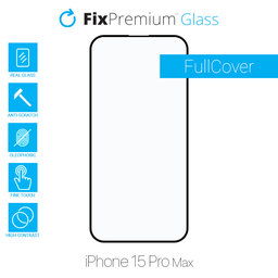 FixPremium FullCover Glass - Gehärtetes Glas für iPhone 15 Pro Max